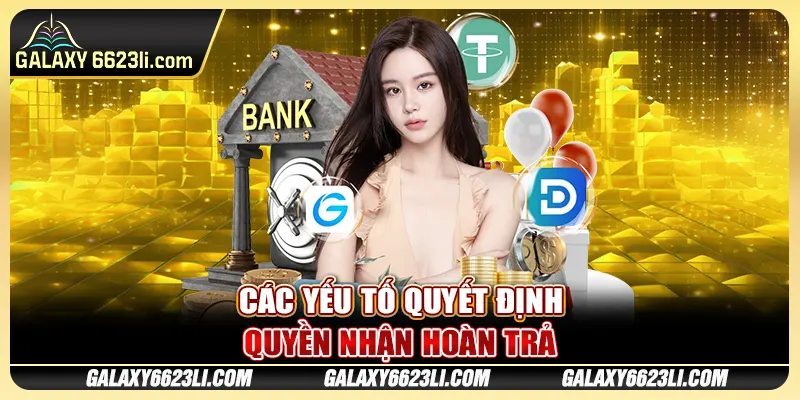 Các yếu tố quyết định quyền nhận hoàn trả