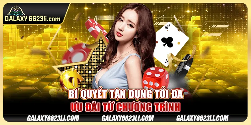 Bí quyết tận dụng tối đa ưu đãi từ chương trình
