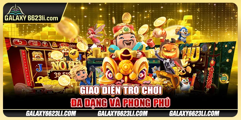 Giao diện trò chơi đa dạng và phong phú